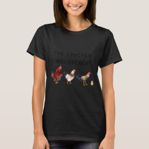 The Chicken Whisperer Funny  T-Shirt