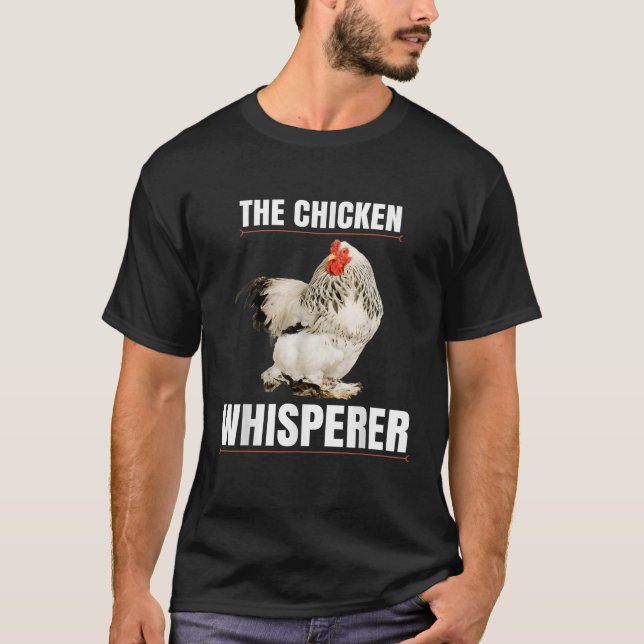 The Chicken Whisperer Shirt Funny Farmer T Shirt (Front)