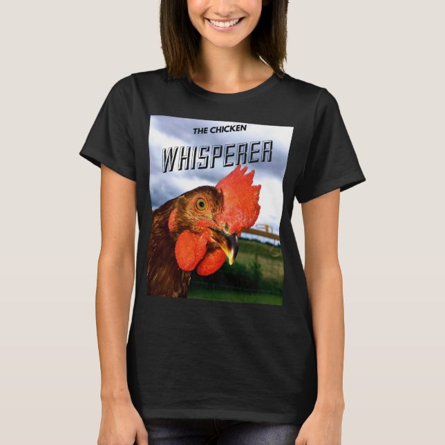 The Chicken Whisperer Women's T-shirt (Front)