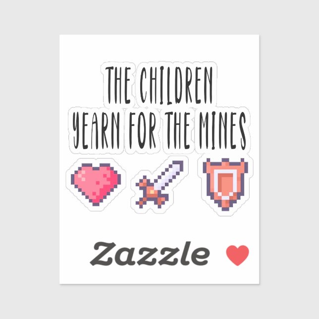 The children yearn for the mines ,funny,meme,, (Sheet)