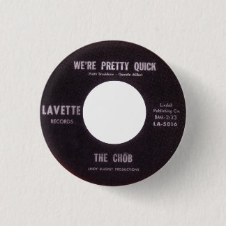 The Chob - We're Pretty Quick 3 Cm Round Badge