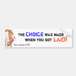 The Choice was made Bumper Sticker