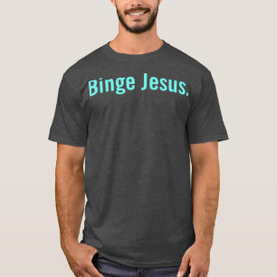 The Chosen Merch Binge Jesus T-Shirt