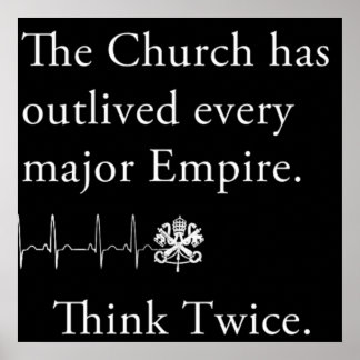 The Church has outlived every major Empire Poster