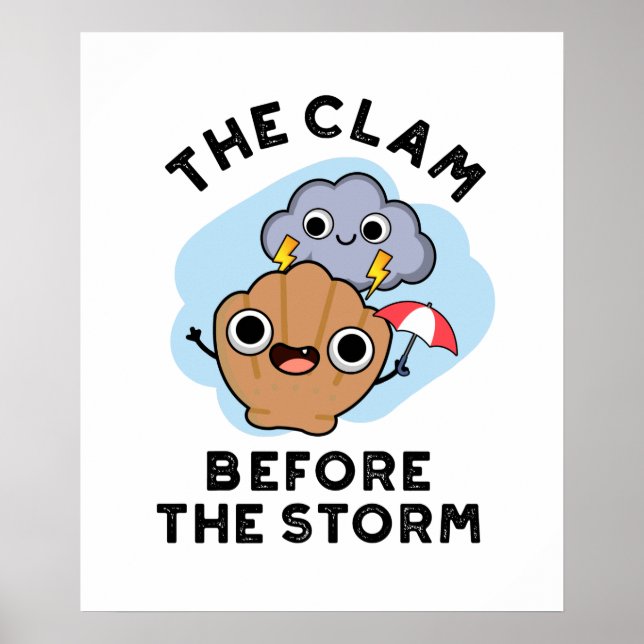The Clam Before The Storm Cute Weather Pun Poster (Front)