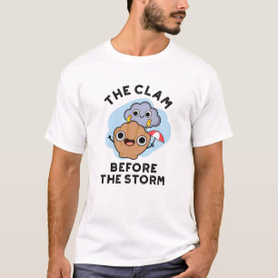 The Clam Before The Storm Funny Weather Pun T-Shirt
