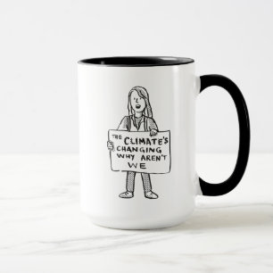 The Climate's Changing Why Aren't We Mug