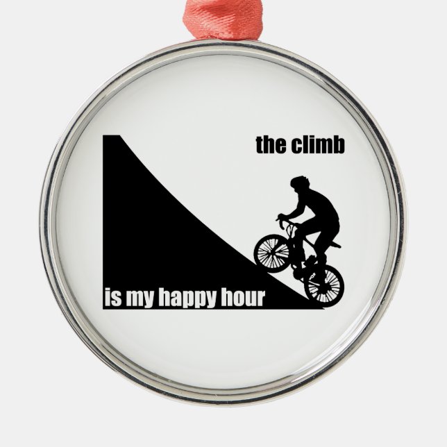 The Climb Is My Happy Hour Metal Ornament (Front)