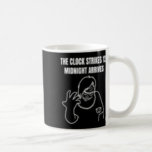 The Clock Strikes 12 Midnight Arrives Meme _1 Coffee Mug