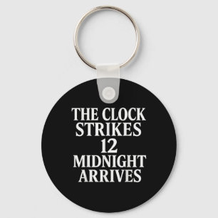 The Clock Strikes 12 Midnight Arrives Meme _2  Key Ring
