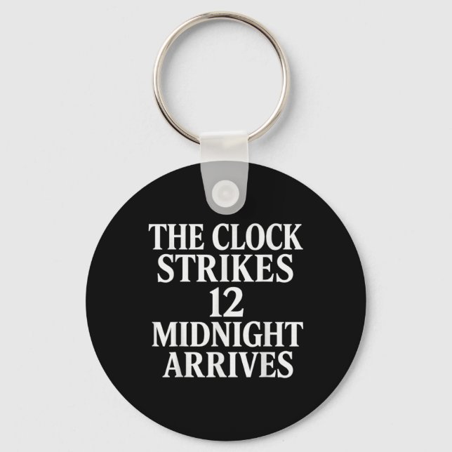 The Clock Strikes 12 Midnight Arrives Meme _2  Key Ring (Front)