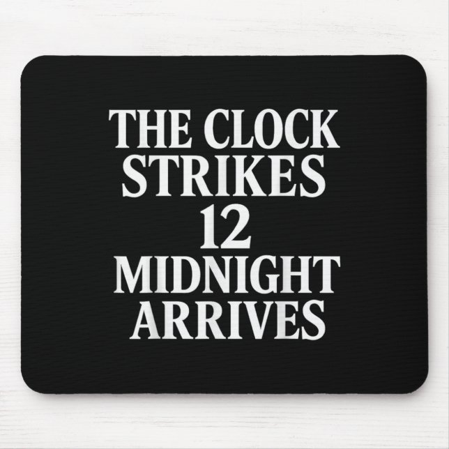 The Clock Strikes 12 Midnight Arrives Meme _2  Mouse Pad (Front)