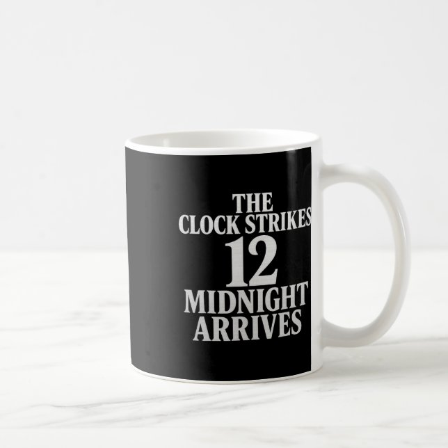 The Clock Strikes 12 Midnight Arrives Meme  Coffee Mug (Right)