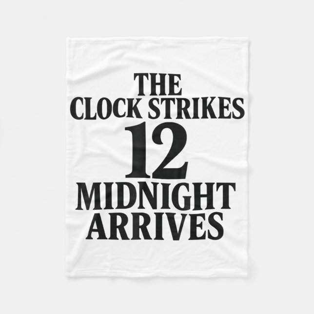 The Clock Strikes 12 Midnight Arrives Meme  Fleece Blanket (Front)