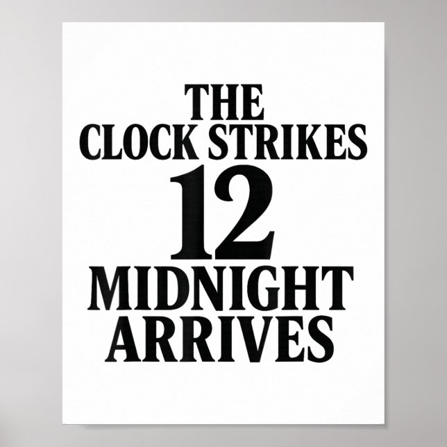 The Clock Strikes 12 Midnight Arrives Meme  Poster (Front)