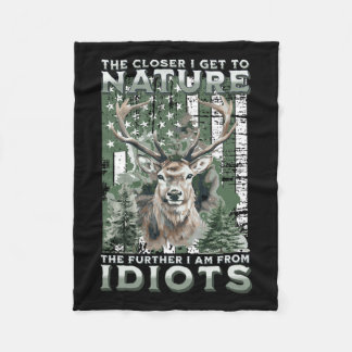 The Closer I Get To Nature Hunting Hiking Camping  Fleece Blanket