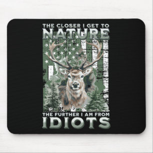 The Closer I Get To Nature Hunting Hiking Camping Mouse Pad