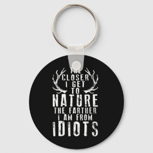 The Closer I Get To Nature Hunting Key Ring