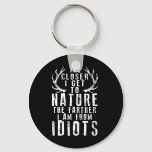 The Closer I Get To Nature Hunting Key Ring