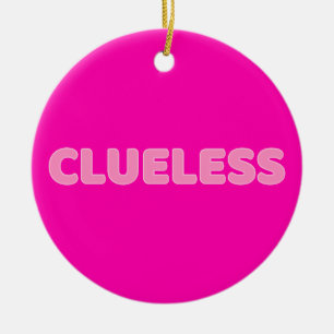 The Clueless Ceramic Ornament