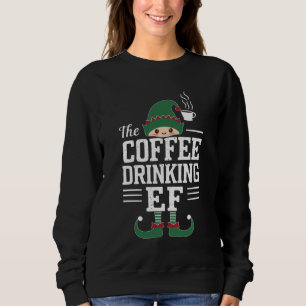 The Coffee Drinking Elf Family Matching Christmas  Sweatshirt