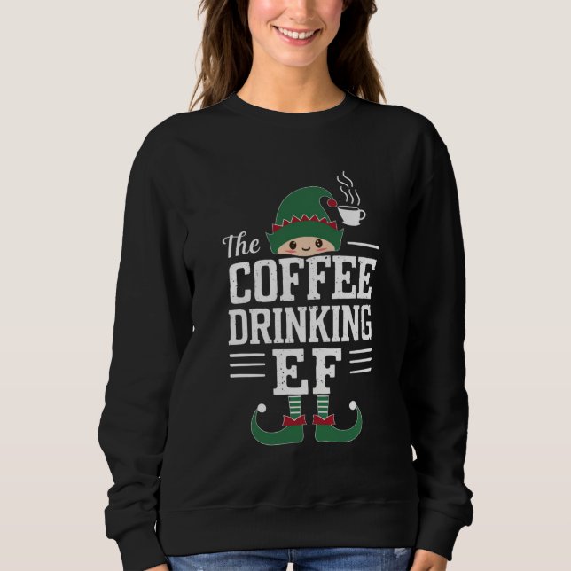 The Coffee Drinking Elf Family Matching Christmas  Sweatshirt (Front)