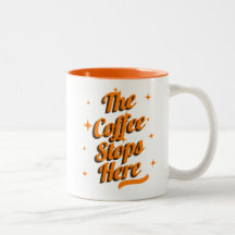 The Coffee Stops Here mug