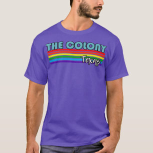 The Colony Texas Pride The Colony LGBT Gift LGBTQ T-Shirt