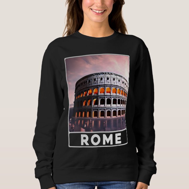 The Colosseum Rome Italy Souvenir Sweatshirt (Front)