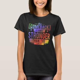 The Comeback Is Always Greater Than The Setback Mo T-Shirt