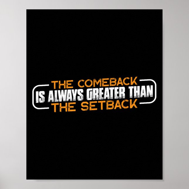 The Comeback Is Always Greater Than The Setback -- Poster (Front)