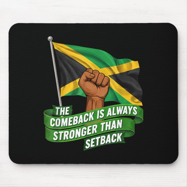 The Comeback Is Always Stronger Jamaica Strong Fla Mouse Pad (Front)