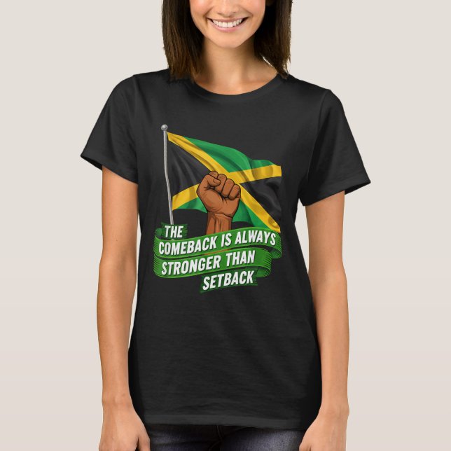 The Comeback Is Always Stronger Jamaica Strong Fla T-Shirt (Front)