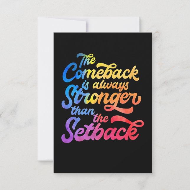 The Comeback is Always Stronger Than the Setback Card (Front)