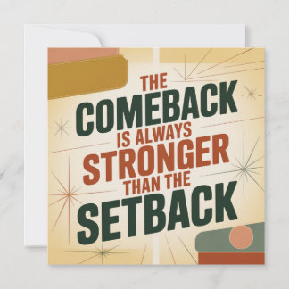 The Comeback Is Always Stronger Than The Setback Card
