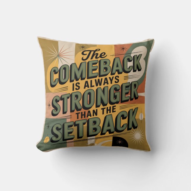 The Comeback Is Always Stronger Than The Setback Cushion (Front)