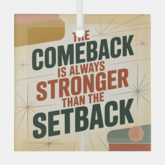 The Comeback Is Always Stronger Than The Setback Glass Tree Decoration