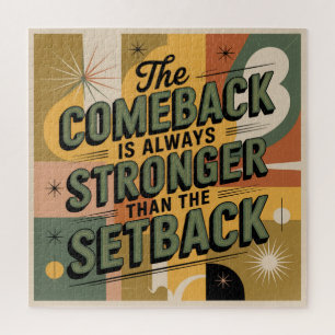 The Comeback Is Always Stronger Than The Setback Jigsaw Puzzle