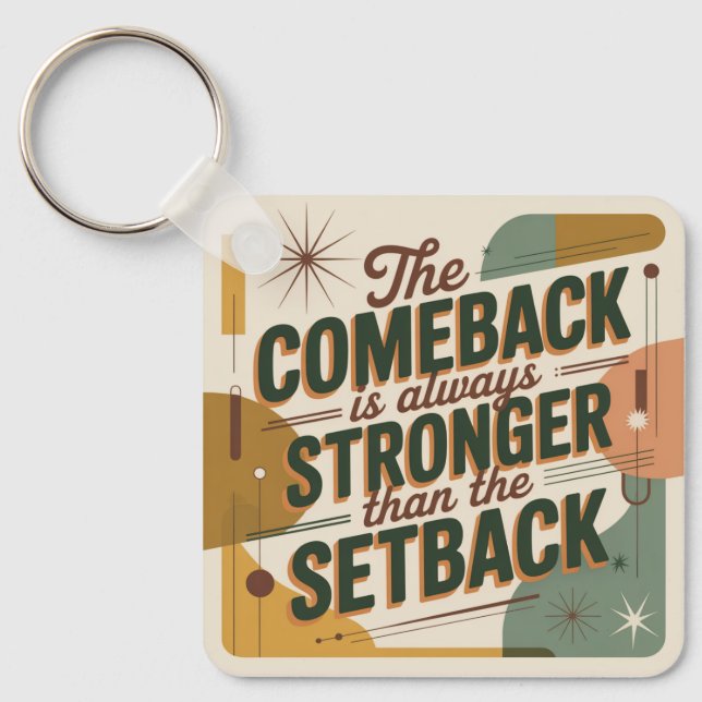 The Comeback Is Always Stronger Than The Setback Key Ring (Front)