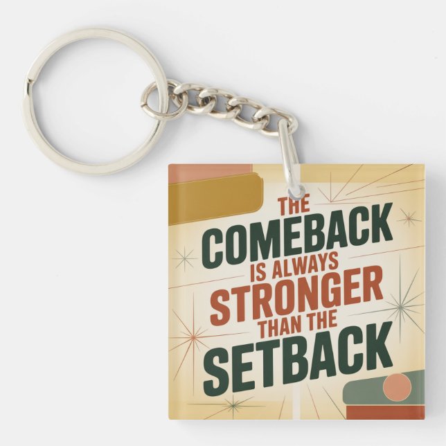 The Comeback Is Always Stronger Than The Setback Key Ring (Front)
