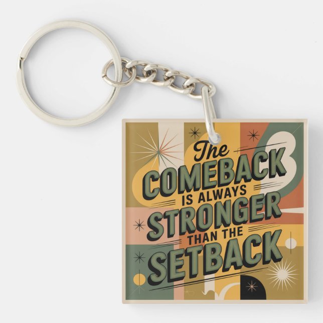 The Comeback Is Always Stronger Than The Setback Key Ring (Front)