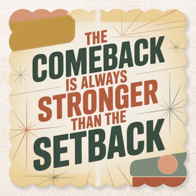 The Comeback Is Always Stronger Than The Setback Paper Coaster (Front)