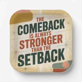 The Comeback Is Always Stronger Than The Setback Paper Plate