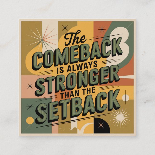 The Comeback Is Always Stronger Than The Setback Square Business Card (Front)