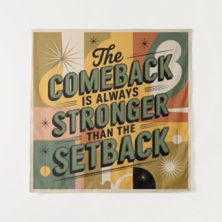 The Comeback Is Always Stronger Than The Setback Tapestry