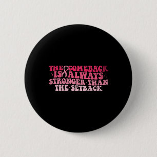 The Comeck Is Always Stronger Than The Setck Pink 6 Cm Round Badge