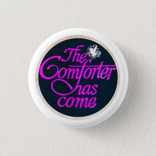 The Comforter has Come Button
