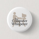 The Computer Whisperer 3 Cm Round Badge<br><div class="desc"></div>