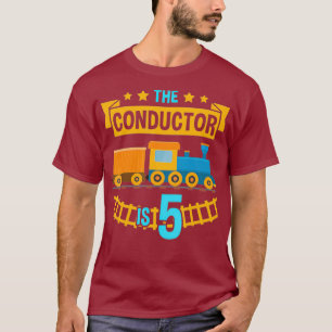 The Conductor is 5 5th Birthday Train Railroad T-Shirt
