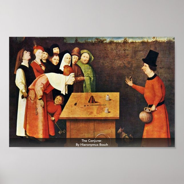 The Conjurer. By Hieronymus Bosch Poster (Front)